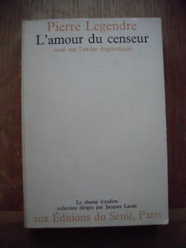 L'Amour du censeur : essai sur l'ordre dogmatique