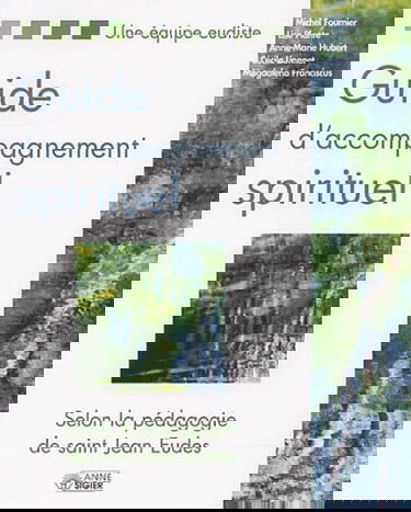 Guide d'accompagnement spirituel: Selon la pédagogie de saint Jean Eudes