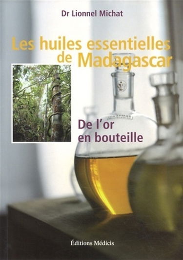Les huiles essentielles de Madagascar : de l'or en bouteille