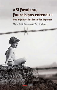Si j'avais su, j'aurai pas entendu : une enfant et le silence des déportés
