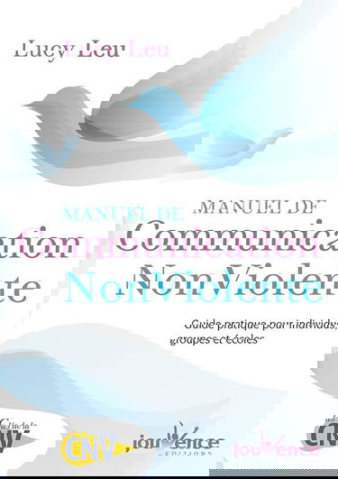 Manuel de communication non-violente: guide pratique pour individus, groupes et écoles
