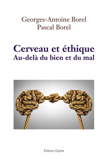 Cerveau et éthique : au-delà du bien et du mal