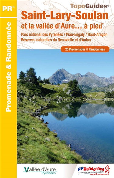 Couverture de Saint-Lary-Soulan et la vallée d'Aure... à pied : parc national des Pyrénées, Piau-Engaly, Haut-Aragon, réserves naturelles du Néouvielle et d'Aulon : 25 promenades & randonnées par Collectif