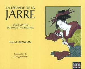 La légende de la jarre : deux contes du Japon traditionnel