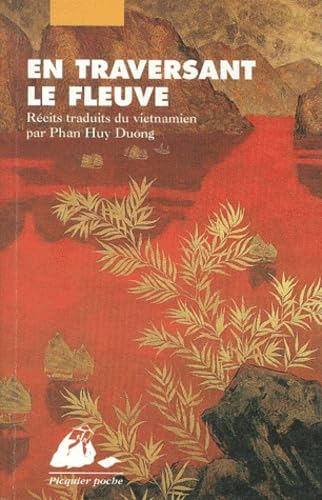 En traversant le fleuve : nouvelles vietnamiennes contemporaines