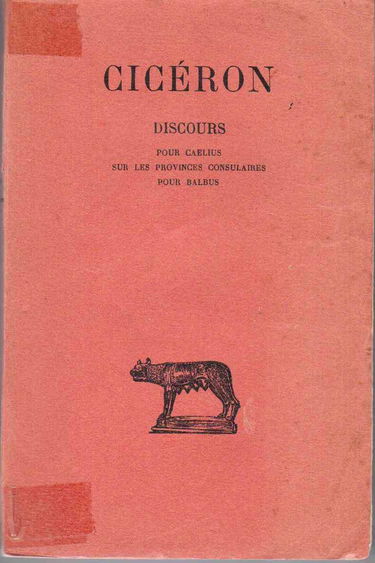 Discours. tome 15 : pour caelius sur les provinces consulaires pour balbus