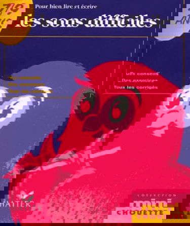 Pour bien lire et écrire les sons difficiles 7-9 ans