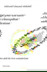 Stratégie pour une autre afrique francophone subsaharienne : Au-delà du rêve centrafricain