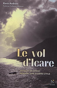 Le vol d'Icare : voyages en Grèce pendant une guerre civile