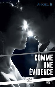 Comme une évidence: Volume 1