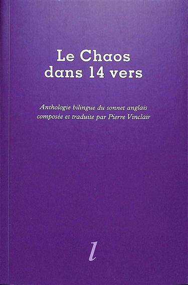 Le chaos dans 14 vers : anthologie bilingue du sonnet anglais
