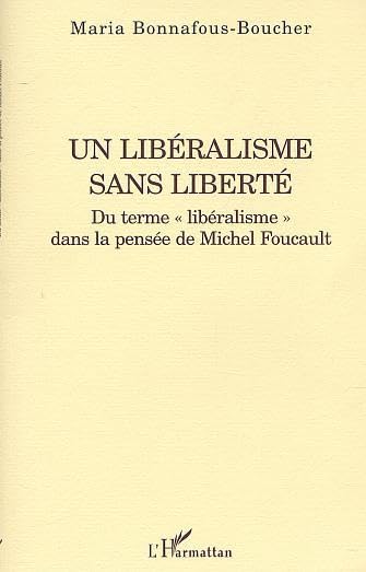 Un libéralisme sans liberté : pour une introduction du terme de libéralisme dans la pensée de Michel Foucault