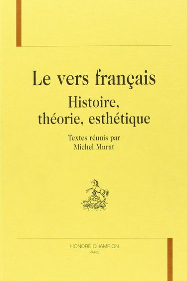 Le vers français : histoire, théorie, esthétique