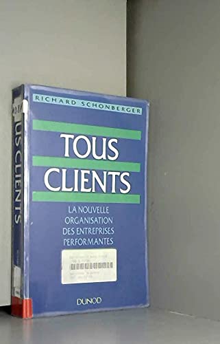 Tous clients : la nouvelle organisation des entreprises performantes