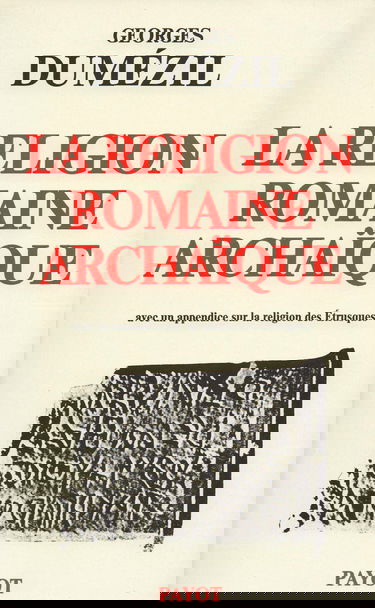 La religion romaine archaique : avec un appendice sur la religion des etrusques