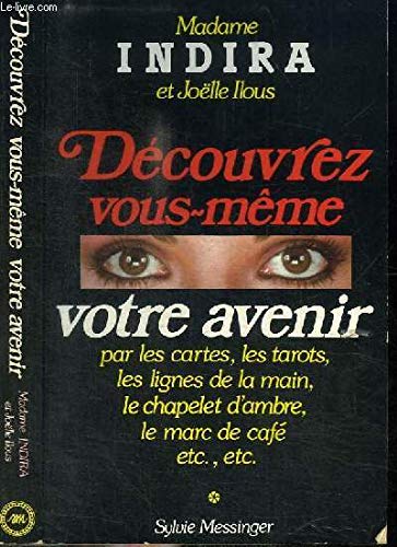 Couverture de Découvrez vous-même votre avenir par les cartes, les tarots, les lignes de la main, le chapelet d'ambre, le marc de café, etc.