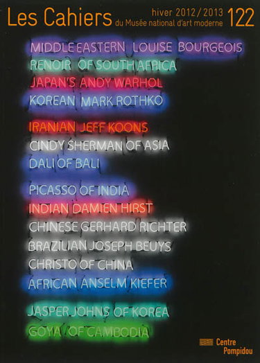 Couverture de Cahiers du Musée national d'art moderne, n° 122. Globalisées, mondialisées, contemporaines : pratiques, productions et écritures de l'art aujourd'hui par Jean-Pierre Criqui