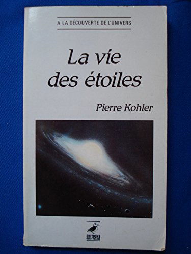 La Vie des étoiles : croisière cosmique