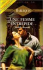 Une femme intrépide : Collection : Harlequin collection Or n° 386