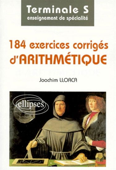 184 exercices corrigés d'arithmétique : terminale S enseignement de spécialité