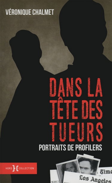 Dans la tête des tueurs : portraits de profilers