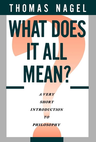 Couverture de What Does It All Mean: A Very Short Introduction to Philosophy