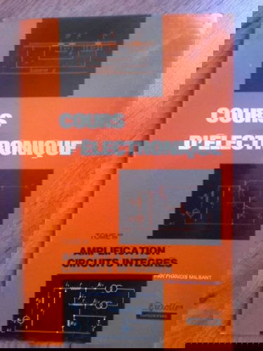 Cours d'électronique. Vol. 3. Amplification, circuits intégrés