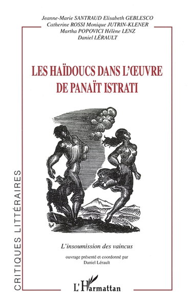 Les haïdoucs dans l'oeuvre de Panaït Istrati : l'insoumission des vaincus