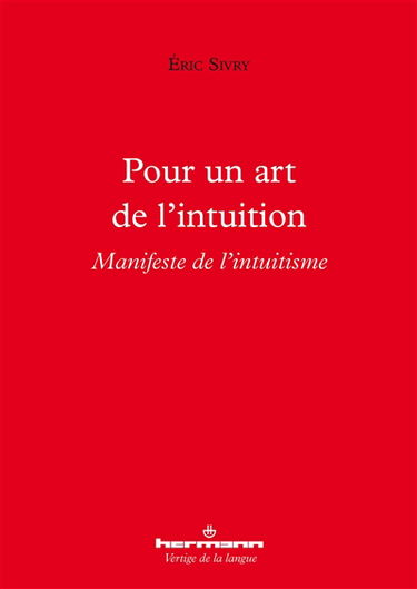 Pour un art de l'intuition : manifeste de l'intuitisme