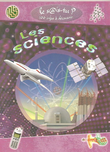 Les sciences le sais- tu? 100 infos à découvrir