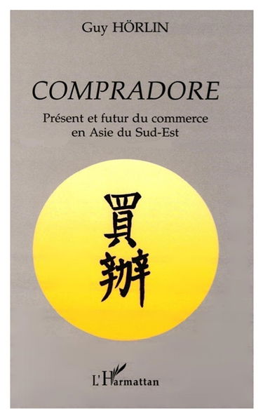 Compradore : présent et futur du commerce en Asie du Sud-Est