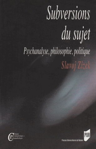 Subversions du sujet : psychanalyse, philosophie, politique
