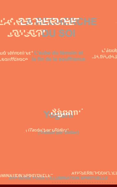 LA RECHERCHE DU SOI - L’aube du témoin et la fin de la souffrance