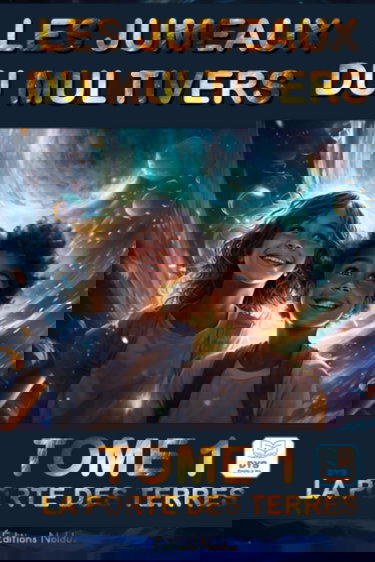 LES JUMEAUX DU MULTIVERS TOME 1 - LA PORTE DES TERRES - Adapté DYS Lecture Facile - Livre cadeau: Un tourbillon d'aventures à travers des univers ... quête de sagesse et des valeurs universelles