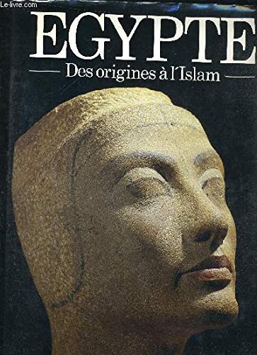 Couverture de EGYPTE des origines à l'Islam.