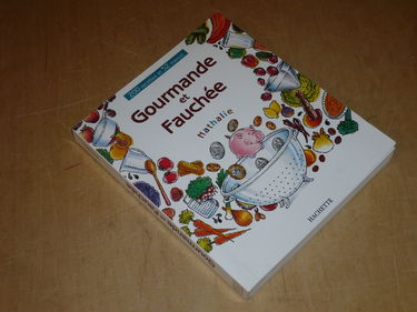 Gourmande et fauchée: 200 recettes et 52 menus