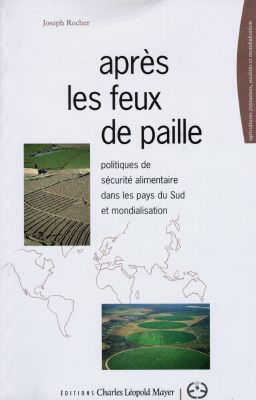 Après les feux de paille : politiques de sécurité alimentaire dans les pays du Sud et mondialisation
