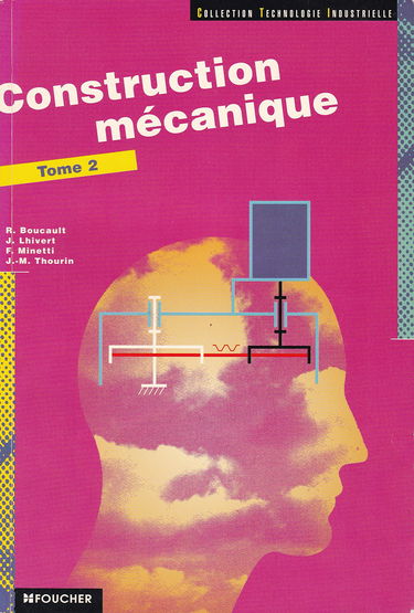 Construction mécanique, tome 2 : Bac S - FC - ETS