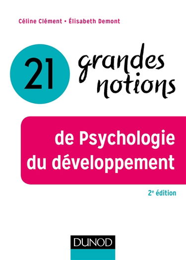 21 grandes notions de psychologie du développement