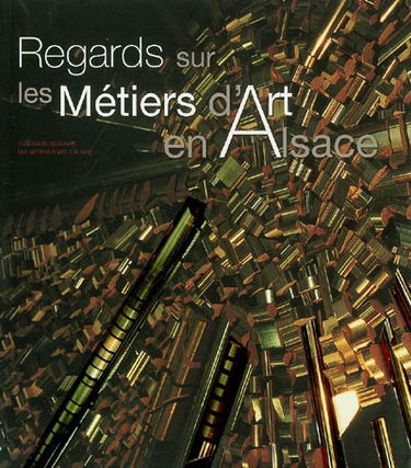 Regards sur les métiers d'art en Alsace