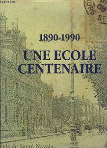 Une Ecole Centenaire, Santé Navale 1890-1990