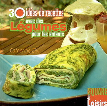 30 idées de recettes avec des légumes pour les enfants