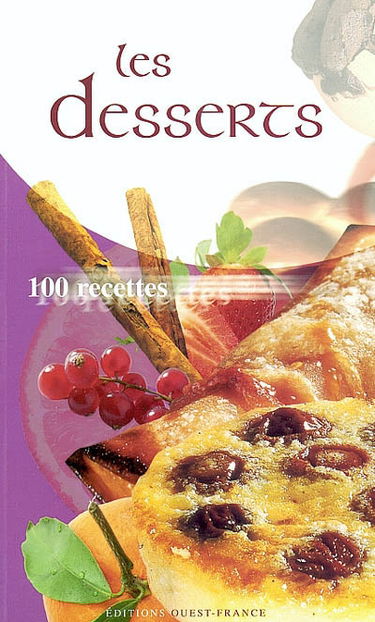 Les desserts : 100 recettes
