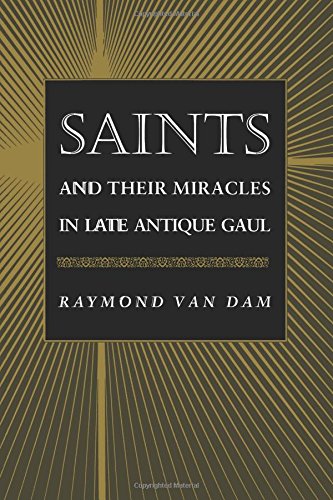 Couverture de Saints and Their Miracles in Late Antique Gaul