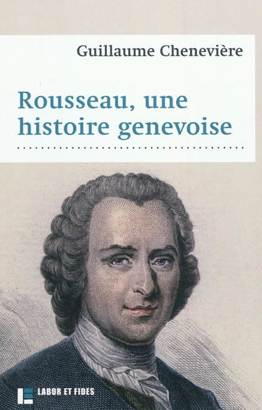 Rousseau, une histoire genevoise