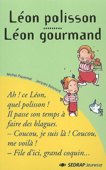Léon polisson. Léon gourmand