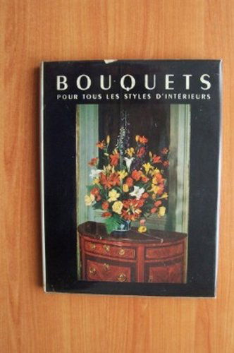 BOUQUETS POUR TOUS LES STYLES D'INTERIEURS