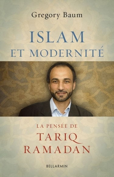 Islam et modernité : la pensée de Tariq Ramadan