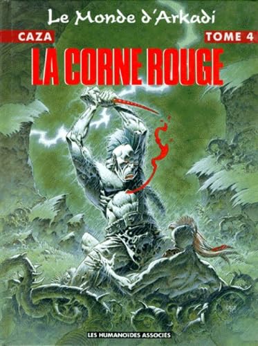 Le monde d'Arkadi. Vol. 4. La corne rouge