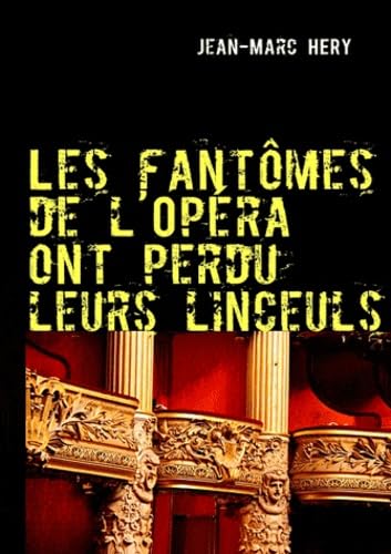 Les fantômes de l'opéra ont perdu leurs linceuls